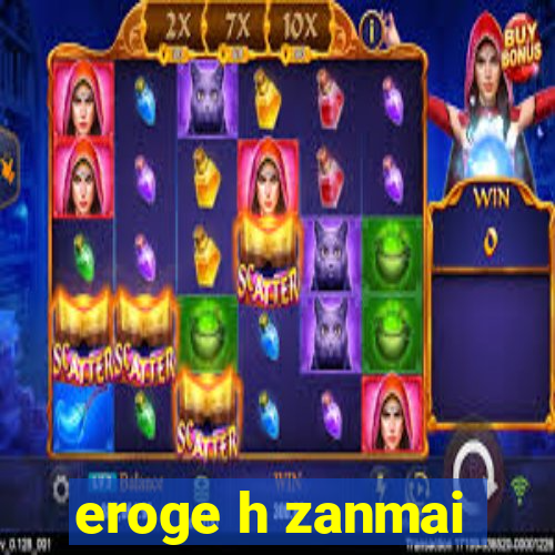 eroge h zanmai